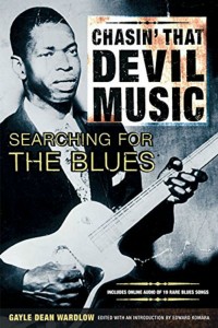 Book cover, Chasin' That Devil Music - Searching For The Blues, by Gayle Dean Wardlow