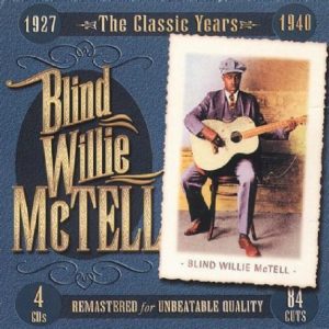CD cover, Blind Willie McTell-The Classic Years, 1927-1940, a 4 CD, 84 track collection on JSP Records