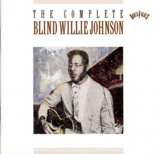 CD cover, The Complete Vintage Blind Willie Johnson, on Sony Legacy Records.