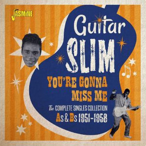 Guitar Slim - You're Gonna Miss Me: The Complete Singles Collection As & Bs 1951-1958, released on Jasmine Records. CD cover.
