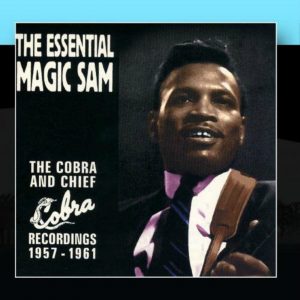CD cover, The Essential Magic Sam - The Cobra and Chief Recordings 1957-1961, by Magic Sam