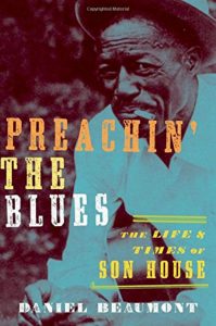 Book cover, Preachin' The Blues - The Life & Times of Son House, by Daniel Beaumont