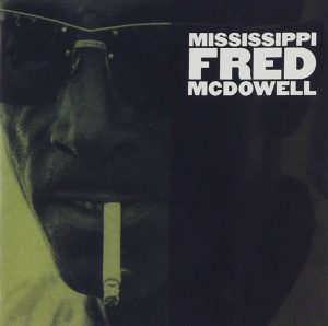 CD cover, Mississippi Fred McDowell, a 1962 release by Mississippi Fred McDowell