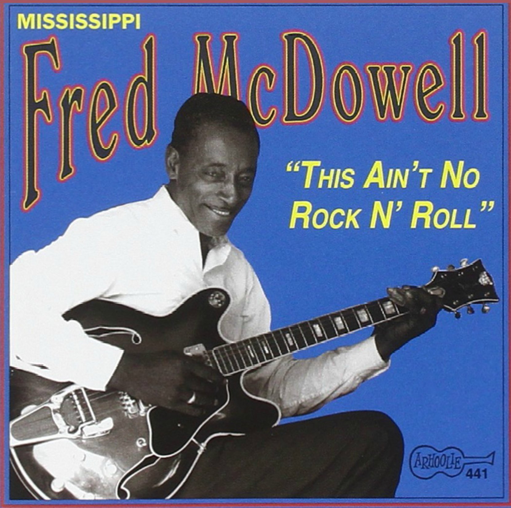 CD cover, This Ain't No Rock n' Roll by Mississippi Fred McDowell, on Arhoolie Records