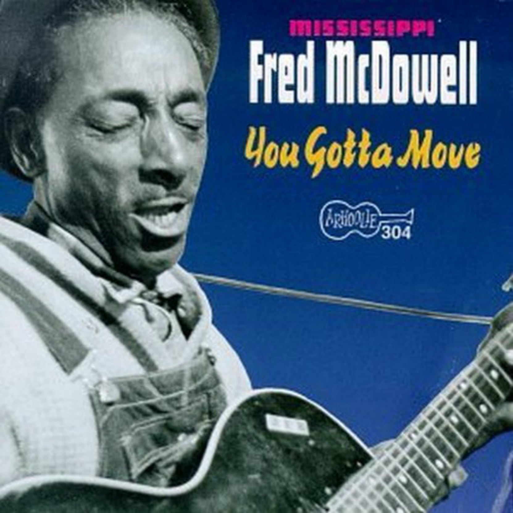 CD cover, You Gotta Move by Mississippi Fred McDowell, on Arhoolie Records