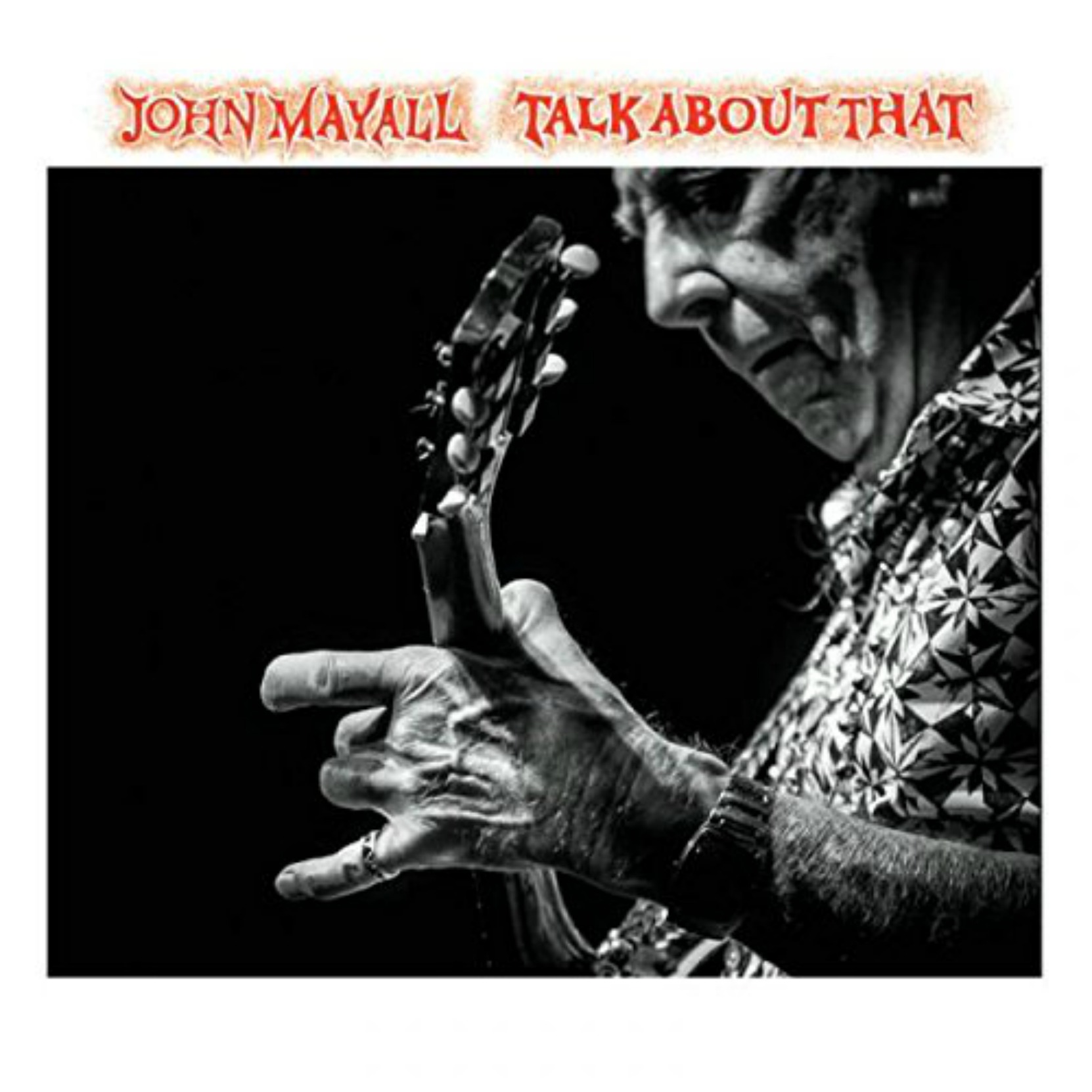 Album cover, John Mayall, Talk About That, released in 2017