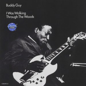 Album cover, I Was Walking Through The Woods, by Buddy Guy. Released in 1970 on Chess Records.